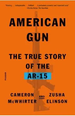 American Gun: The True Story of the Ar-15
