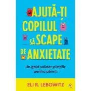 Ajuta-ti copilul sa scape de anxietate