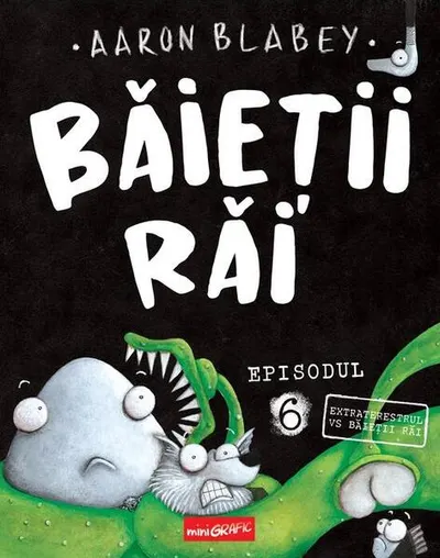 Extraterestrul vs Baieții Răi (Vol. 6) - Hardcover - Aaron Blabey