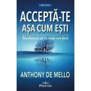 Accepta-te asa cum esti. Inceteaza sa te mai corijezi
