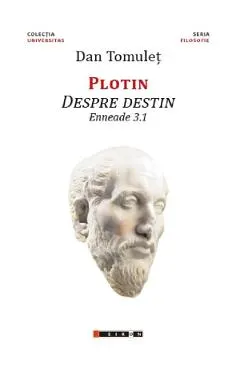 Plotin. Despre destin. Enneade 3.1