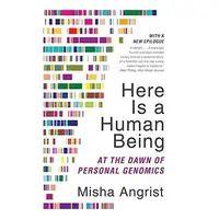 Here Is a Human Being, Misha Angrist