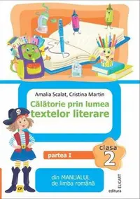 Calatorie prin lumea textelor literare - Clasa 2 Partea 1