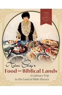 Helen Corey's Food From Biblical Lands: A Culinary Trip to the Land of Bible History