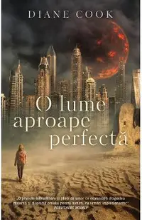 O lume aproape perfecta