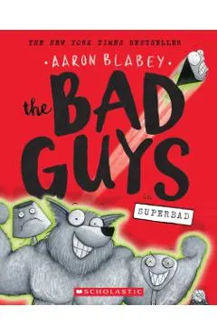 The Bad Guys in Superbad (the Bad Guys #8), Volume 8
