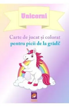 Unicorni. Carte de jucat si colorat pentru picii de la gradi!