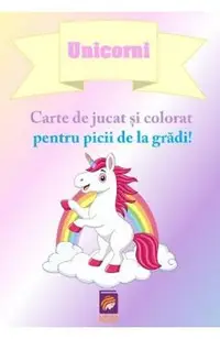 Unicorni. Carte de jucat si colorat pentru picii de la gradi!