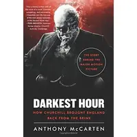Darkest Hour: How Churchill Brought England Back from the Brink