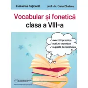 Evaluare Nationala. Fonetica si vocabular pentru clasa a 8-a