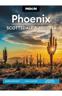 Moon Phoenix, Scottsdale & Sedona: Desert Getaways, Local Flavors, Outdoor Recreation