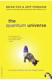 The Quantum Universe: (and Why Anything That Can Happen, Does)