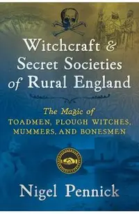 Witchcraft and Secret Societies of Rural England