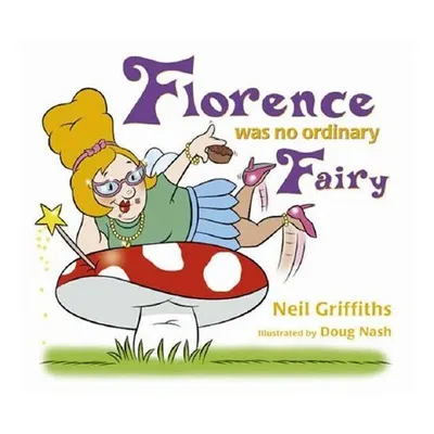 Florence Was No Ordinary Fairy