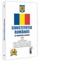 Constitutia Romaniei si legislatie conexa 2026