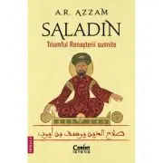 Saladin. Triumful Renasterii sunnite
