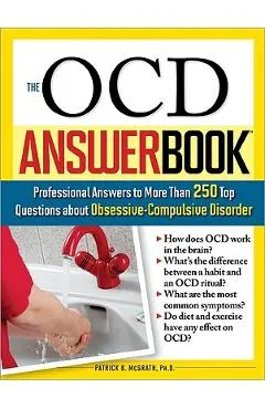 The Ocd Answer Book: Professional Answers to More Than 250 Top Questions about Obsessive-Compulsive Disorder