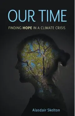 Our Time: Finding Hope in a Climate Crisis