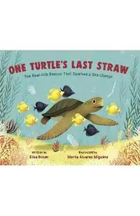 One Turtle's Last Straw: The Real-Life Rescue That Sparked a Sea Change