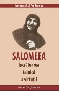 Salomeea, lucratoarea tainica a virtutii