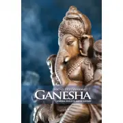 Ganesha. Legenda zeului cu cap de elefant