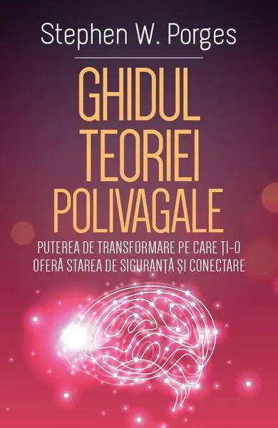 Ghidul Teoriei Polivagale - Paperback brosat - Stephen W. Porges