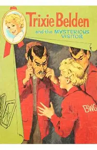 The Mysterious Visitor: Trixie Belden