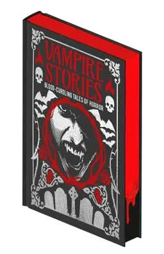 Vampire Stories: Blood-Curdling Tales of Horror