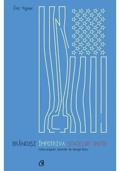 Brancusi impotriva Statelor Unite. Carte