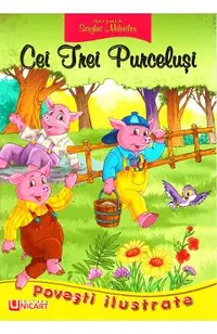 Povesti ilustrate - Cei trei purcelusi