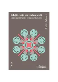 Soluții-cheie pentru terapeuți. Strategii esențiale, idei și instrumente - Paperback brosat - Judith Belmont