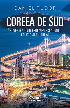 eBook Coreea de Sud. Povestea unui fenomen economic, politic si cultural