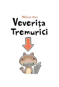 Veverița Tremurici - Hardcover - Mélanie Watt