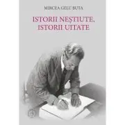 Istorii nestiute, istorii uitate
