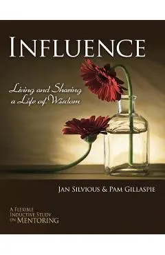 Influence -- Living and Sharing a Life of Wisdom