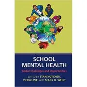 School Mental Health: Global Challenges and Opportunities