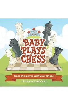Baby Plays Chess: Trace the Moves with Your Finger