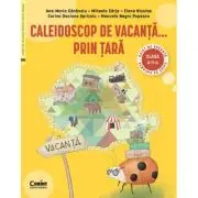 Caleidoscop de vacanta... prin tara. Caiet de vacanta pentru clasa a 2-a
