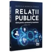 Relatii publice. Ghid pentru seminarii si examene. Editia a 2-a