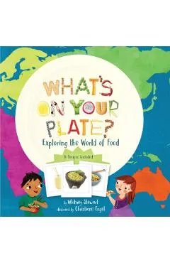 What's on Your Plate?: Exploring the World of Food