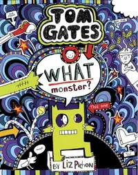 Tom Gates 15: What Monster? - Paperback - Liz Pichon