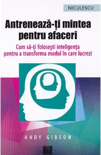 Antreneaza-ti mintea pentru afaceri