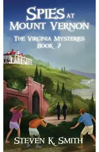 Spies at Mount Vernon: The Virginia Mysteries Book 7