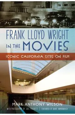 Frank Lloyd Wright in the Movies: Iconic California Sites on Film
