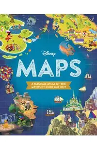 Disney Maps: A Magical Atlas of the Movies We Know and Love