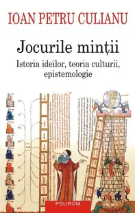 Jocurile minții - Paperback brosat - Ioan Petru Culianu