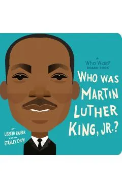 Who Was Martin Luther King, Jr.?: A Who Was? Board Book