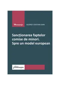 Sancționarea faptelor comise de minori - Paperback brosat - George-Cristian Ioan