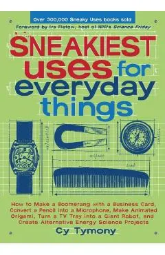 Sneakiest Uses for Everyday Things: How to Make a Boomerang with a Business Card, Convert a Pencil Into a Microphone and More