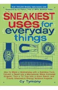 Sneakiest Uses for Everyday Things: How to Make a Boomerang with a Business Card, Convert a Pencil Into a Microphone and More